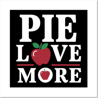 Pie Love More Posters and Art